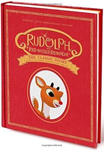 Rudolph the Red-Nosed Reindeer: The Classic Story: Deluxe 50th-Anniversary Edition