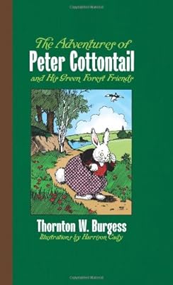 The Adventures of Peter Cottontail and His Green Forest Friends