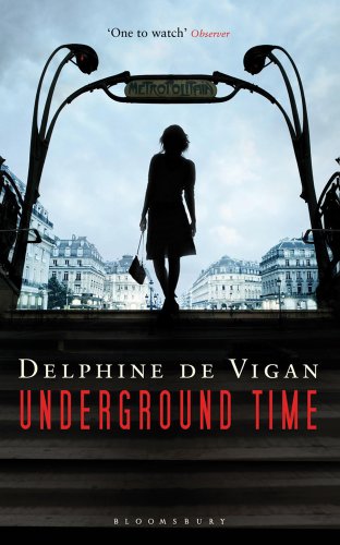 Underground Time: A Novel by Delphine de Vigan