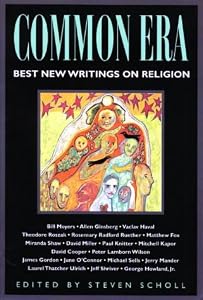 Common Era: Best New Writings on Religion by Steven Scholl