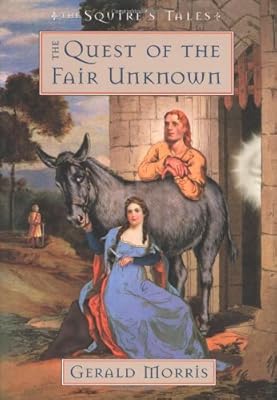 The Quest of the Fair Unknown (The Squire's Tales)