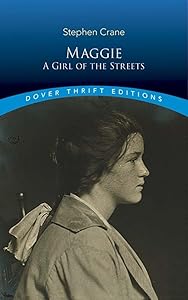 Maggie: A Girl of the Streets (Dover Thrift Editions: Classic Novels)