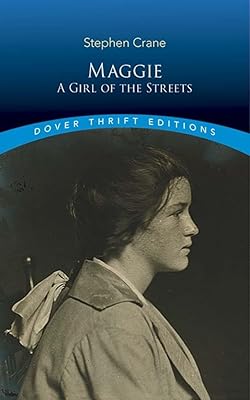 Maggie: A Girl of the Streets (Dover Thrift Editions: Classic Novels)