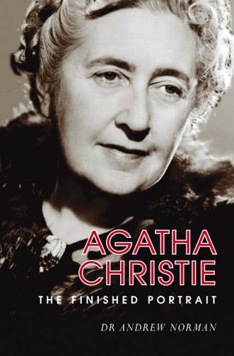 Agatha Christie: The Finished Portrait by Andrew Norman