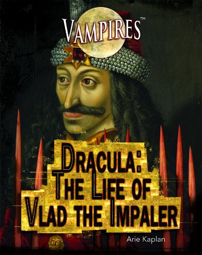 Dracula: The Life of Vlad the Impaler by Arie Kaplan