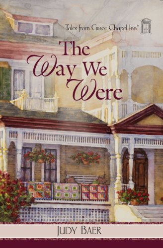 The Way We Were: 0 (Tales from Grace Chapel Inn) by Judy Baer