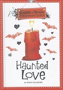 Haunted Love (Claudia and Monica: Freshman Girls)