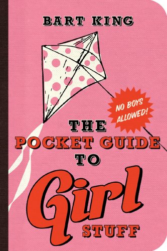 The Pocket Guide to Girl Stuff by Bart King