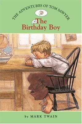 The Adventures of Tom Sawyer #3: The Birthday Boy (Easy Reader Classics: the Adventures of Tom Sawyer)