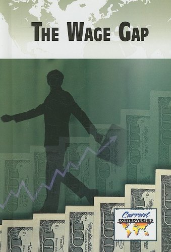 Wage Gap (Current Controversies) by Christina Fisanick
