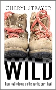 Wild: From Lost to Found on the Pacific Crest Trail