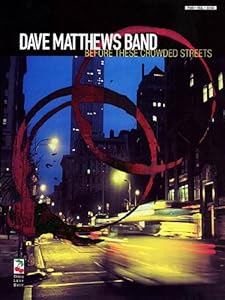 Dave Matthews Band - Before These Crowded Streets