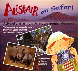 Alistair on Safari: Adventure at an African Game Reserve