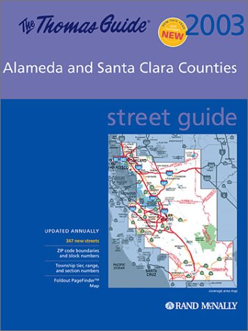 Thomas Guide 2003 Alameda and Santa Clara Counties: Street Guide by unknown author