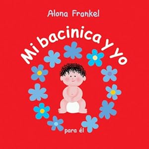 Mi bacinica y yo by Alona Frankel