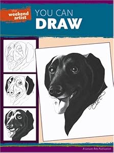 The Weekend Artist: You Can Draw (Leisure Arts #22581) by F+W Publications