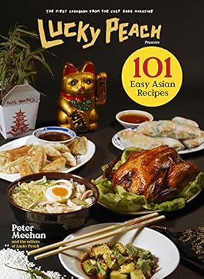 Lucky Peach Presents 101 Easy Asian Recipes