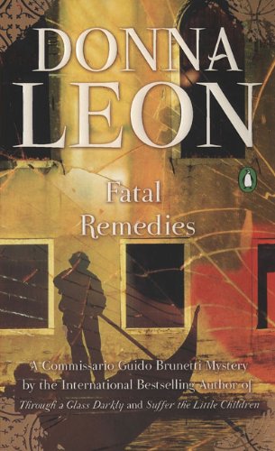 Fatal Remedies (Commissario Guido Brunetti) by Donna Leon