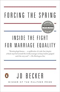 Forcing the Spring: Inside the Fight for Marriage Equality