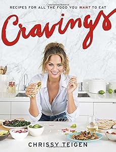Cravings: Recipes for All the Food You Want to Eat by Chrissy Teigen