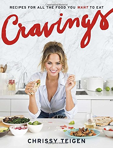 Cravings: Recipes for All the Food You Want to Eat by Chrissy Teigen