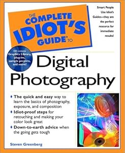 The Complete Idiot's Guide(R) To Digital Photography