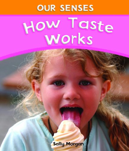 How Taste Works by Sally Morgan