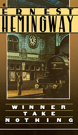 Winner Take Nothing by Ernest Hemingway