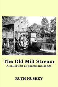 The Old Mill Stream by Ruth R. Huskey