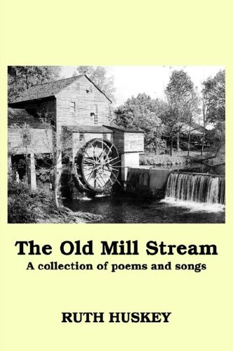 The Old Mill Stream by Ruth R. Huskey