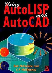 Using Autolisp With Autocad by Robert McFarlane