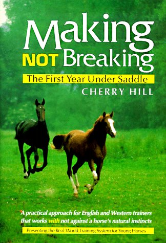 Making, Not Breaking: The First Year Under Saddle by Cherry Hill