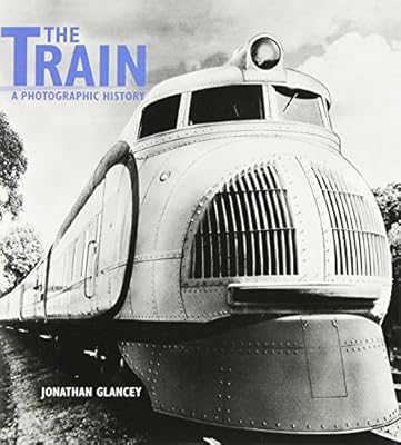The Train: A Photographic History