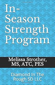 Diamond In The Rough SD LLC: In-Season Strength Program Only $1 per workout by Melissa Strother
