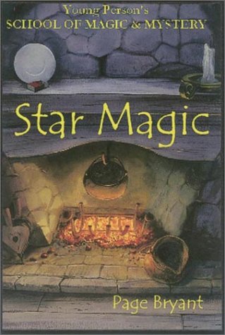 STAR MAGIC (YOUNG PERSON'S SCHOOL OF MAGIC AND MYSTERY) By Page Bryant **Mint**
