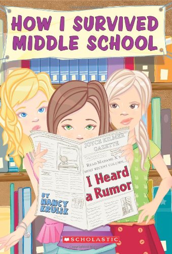 How I Survived Middle School #3: I Heard a Rumor by Nancy E. Krulik  ,