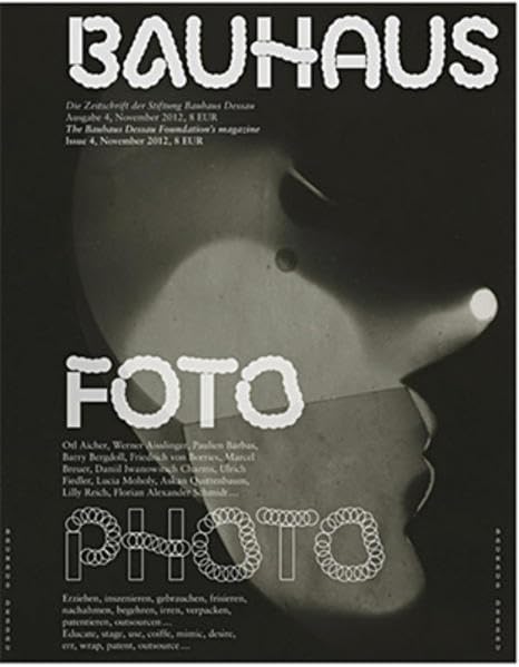 Bauhaus N° 4: Photo: The Magazine of the Bauhaus Dessau Foundation (Bauhaus Magazine) by Matthias Kreutzer