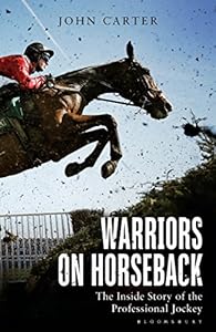 Warriors on Horseback: The Inside Story of the Professional Jockey