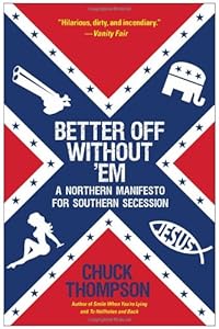 Better Off Without 'Em: A Northern Manifesto for Southern Secession
