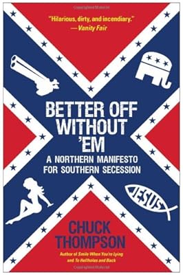 Better Off Without 'Em: A Northern Manifesto for Southern Secession