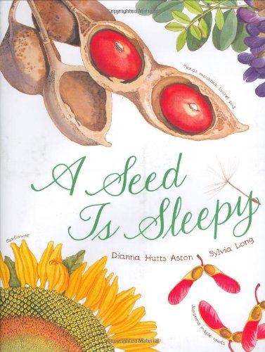 A Seed Is Sleepy by Dianna Hutts Aston