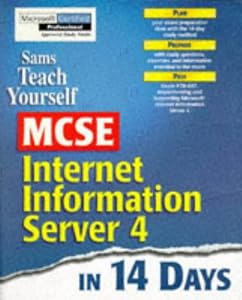 Teach Yourself MCSE Internet Information Server 4 in 14 Days by Sams