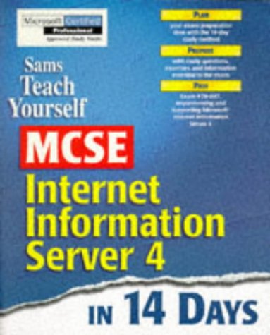 Teach Yourself MCSE Internet Information Server 4 in 14 Days by Sams