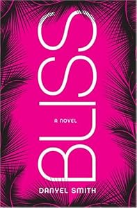 Bliss: A Novel
