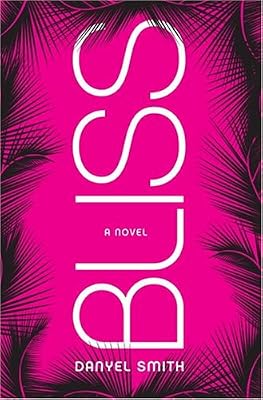 Bliss: A Novel