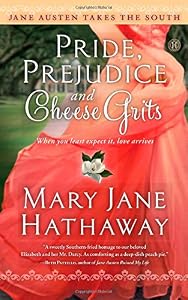 Pride, Prejudice and Cheese Grits by Mary  Jane Hathaway