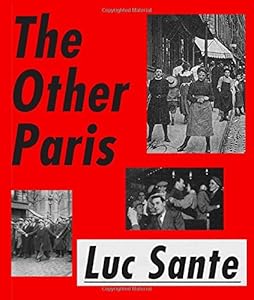 The Other Paris by Luc Sante