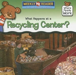 What Happens at a Recycling Center? (Where People Work)