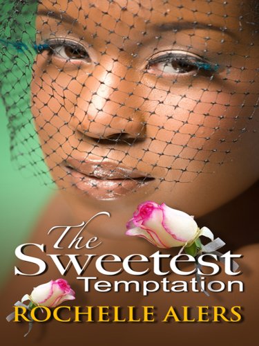 The Sweetest Temptation by Rochelle Alers