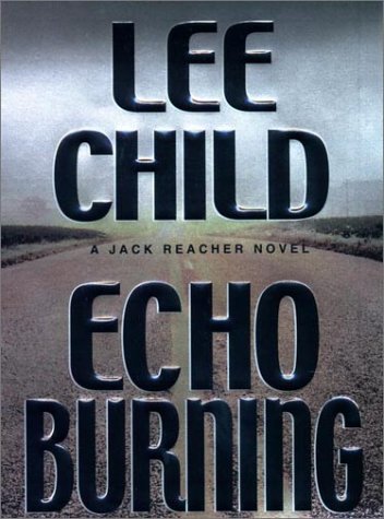 Echo Burning by Lee Child